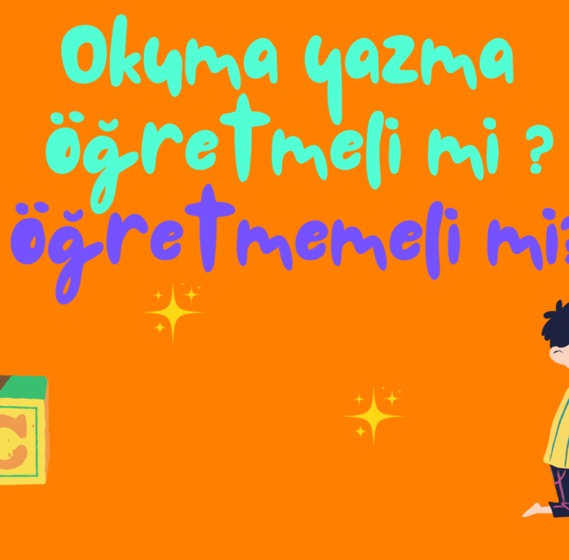 Çocuklar İlkokula Başlamadan Önce Okuma Yazma Öğretilmeli mi?